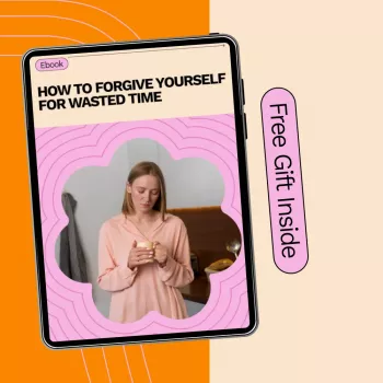 Forgive Yourself for Wasted Time: 14-Day Reset Plan